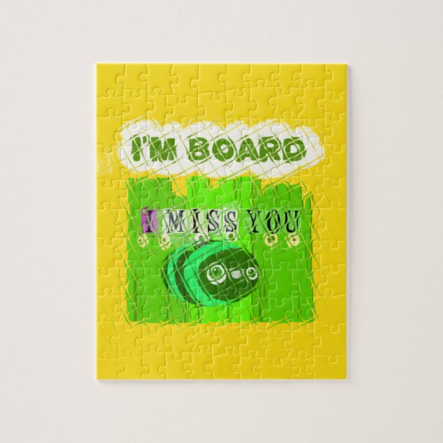 Puzzle I Miss You, I'm Board : Drôle Text Cote Art (Vertical)