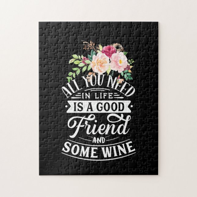 Puzzle J'Ai Besoin D'Un Bon Ami Et De Vin (Vertical)