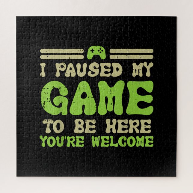 Puzzle J'Ai Suspendu Mon Jeu Pour Être Ici Drôle Joueur V (Vertical)