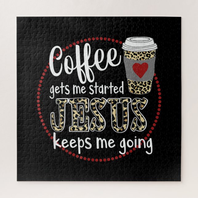 Puzzle Jésus Love | Coffee Gets Me Started Jesus Keeps Me (Vertical)