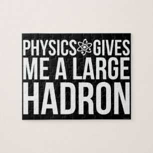 Puzzle La physique me donne un grand Hadron
