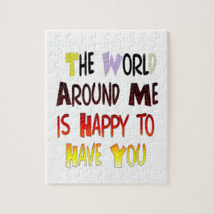 Puzzle Le Monde Autour De Moi Est Heureux De Vous Avoir