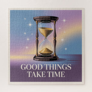 Puzzle Les bonnes choses prennent du temps