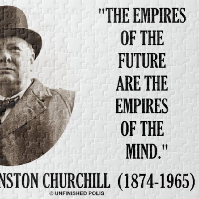 Puzzle Les Empires Du Futur Sont Les Empires De L'Esprit (Inspirational Churchill quote jigsaw puzzle for any teacher, entrepreneur, psychologist or futurist!)