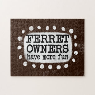 Puzzle Les Propriétaires De Ferret Ont Plus Amusant Puzzl