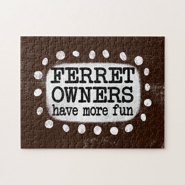 Puzzle Les Propriétaires De Ferret Ont Plus Amusant Puzzl (Horizontal)
