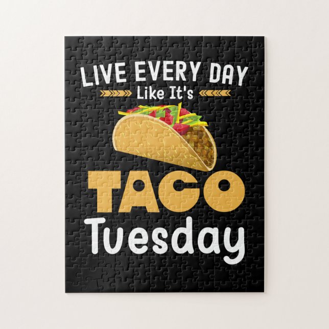 Puzzle Live Every Day Like It's Taco Tuesday Funny (Vertical)