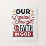Puzzle Our Greatest Strength Is Faith in God Quote<br><div class="desc">Declare your source of strength with this bold and inspiring quote: “Our Greatest Strength Is Faith in God.” Featuring clean, modern typography with vibrant accents, this faith-based design is perfect for anyone who walks boldly in God’s truth. Ideal for shirts, mugs, phone cases, posters, and stickers—whether you're uplifting yourself or...</div>