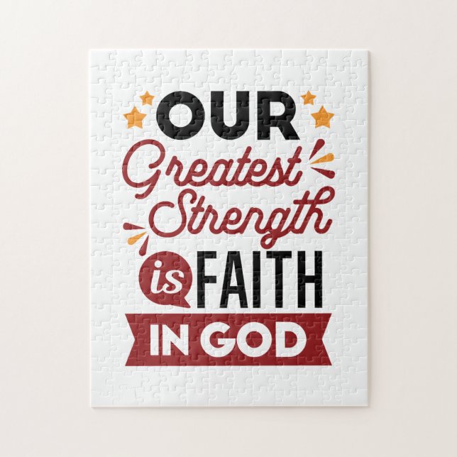 Puzzle Our Greatest Strength Is Faith in God Quote (Vertical)