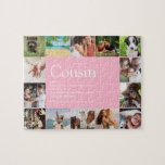 Puzzle Photo Collage Girly Pink Fun Cousin Definition<br><div class="desc">14 photo collage jigsaw for you to personalise for your special,  favourite Cousin to create a unique gift. A perfect way to show her how amazing she is every day. You can even customise the background to their favourite color. Designed by Thisisnotme©</div>