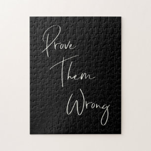 Puzzle Prove Them Wrong Inspirational Quote   Black White