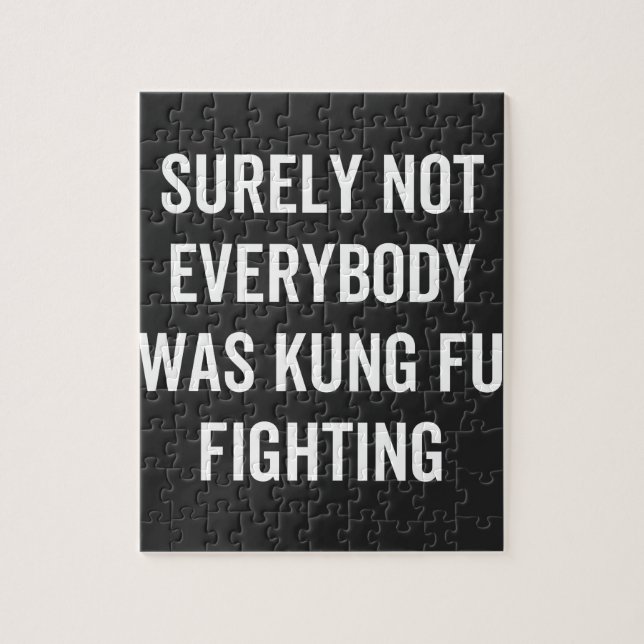 Puzzle Tout Le Monde N'Était Certainement Pas Kung Fu En  (Vertical)