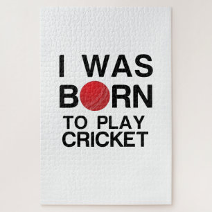 PUZZLE WAS BORN TO PLAY CRICKET