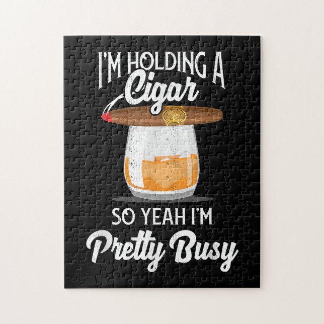 Puzzle Whiskey I'm Holding Cigar So Yeah I'm Pretty Busy (Vertical)