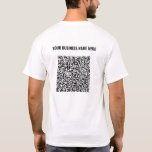 QR Code Scan Info Texte personnalisé T-shirt Entre<br><div class="desc">Couleurs et polices personnalisées - Votre code QR et votre texte personnalisé Professionnel Nom commercial personnalisé ou texte personnalisé T-shirts / Cadeau de l'entreprise - Ajouter votre code QR - Image ou logo / Nom - Entreprise / ou site Web / E-mail ou téléphone - Coordonnées / Adresse / plus...</div>