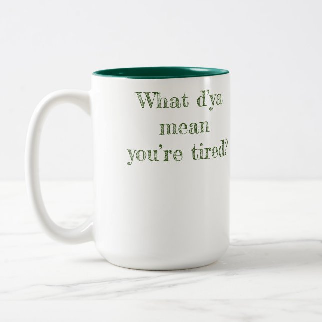 Qu’est-ce que ça veut dire que tu es fatigué ? Mug (Gauche)
