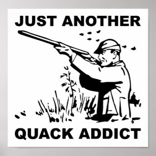 Quack Addict Funny Poster