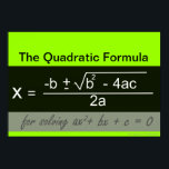 Quadratic Formula Math Poster<br><div class="desc">Quadratic Formula Math Poster. For more math posters visit: www.zazzle.com/mathposters*</div>