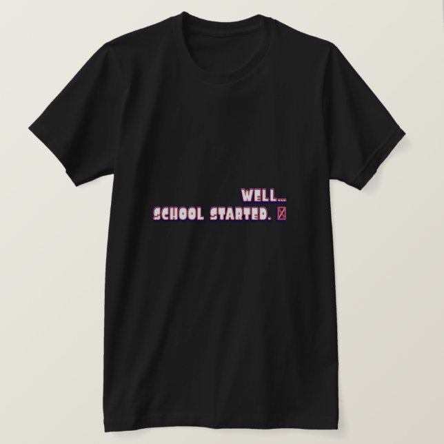 Quand l'ÉCOLE a commencé T-shirt drôle de rentrée  (Design devant)