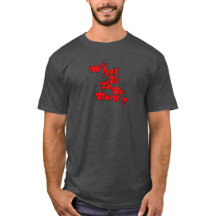 Que faut-il faire ? T-shirts