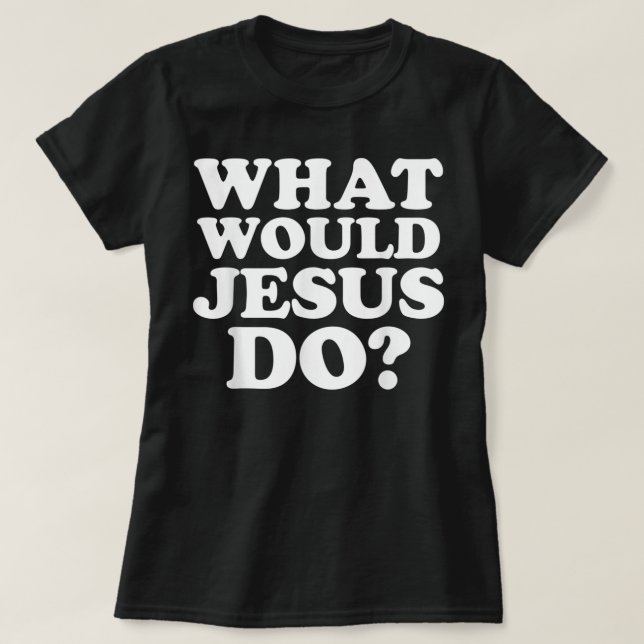Que ferait Jésus TShirt (Design devant)