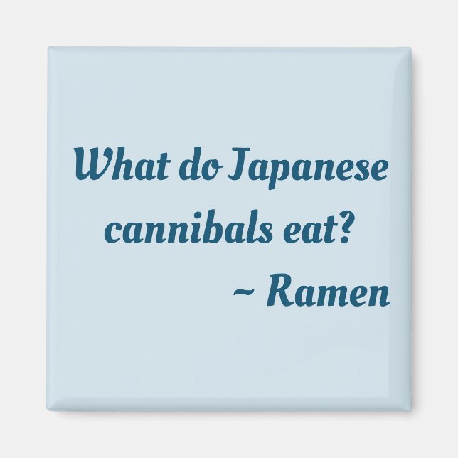 Que mangent les cannibales japonais ? Aimant Ramen (Devant)