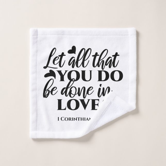 Que tout soit fait dans l'amour - 1 Co 16:14 (Gant de toilette)