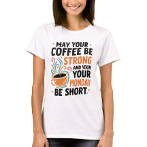 Que votre café soit fort - T-shirt café cadeau