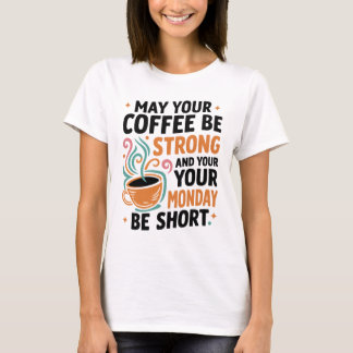 Que votre café soit fort - T-shirt café cadeau