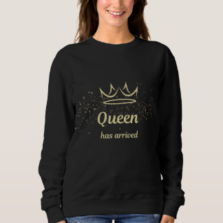 Queen Has Arrived Gold Crown Sweatshirt