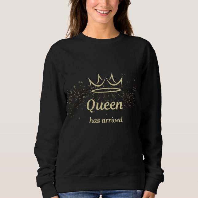 Queen Has Arrived Gold Crown Sweatshirt (Devant)