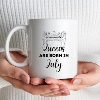 Queens Are Born in July Birthday Gift Mug for Her 