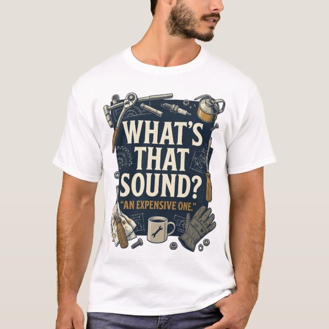Quel Est Ce Bruit Un Cher T-Shirt Mécanicien (Devant)