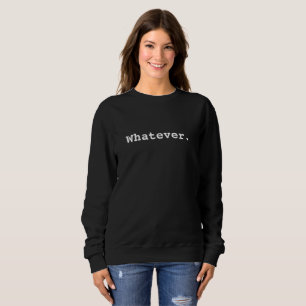 Quel que soit le Sweatshirt de base
