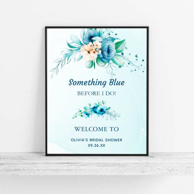 Quelque chose Blue Floral Fête des mariées Affiche (Something Blue Before I Do Floral Bridal Shower Welcome Sign  )