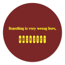 Quelque chose ne va pas, amirite Sticker