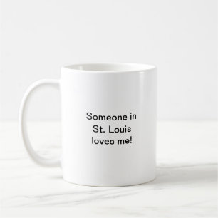 Quelqu'un à St Louis m'aime tasse