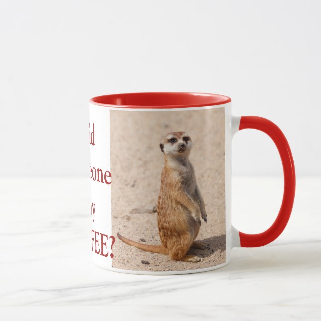 Quelqu'Un A-T-Il Dit Du Café ? Meerkat Coffee Mug (Droite)