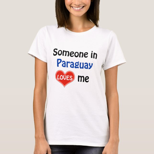 Quelqu'un au Paraguay m'aime T-shirt (Devant)