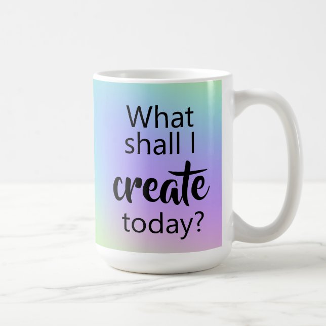Qu'Est-Ce Que Je Vais Créer Aujourd'Hui ? Mug de c (Droite)