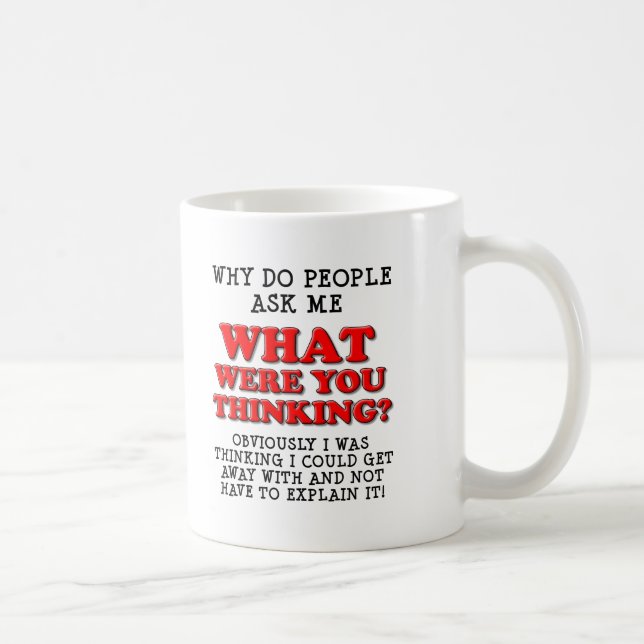 Qu'est-ce que tu pensais Tasse drôle (Droite)