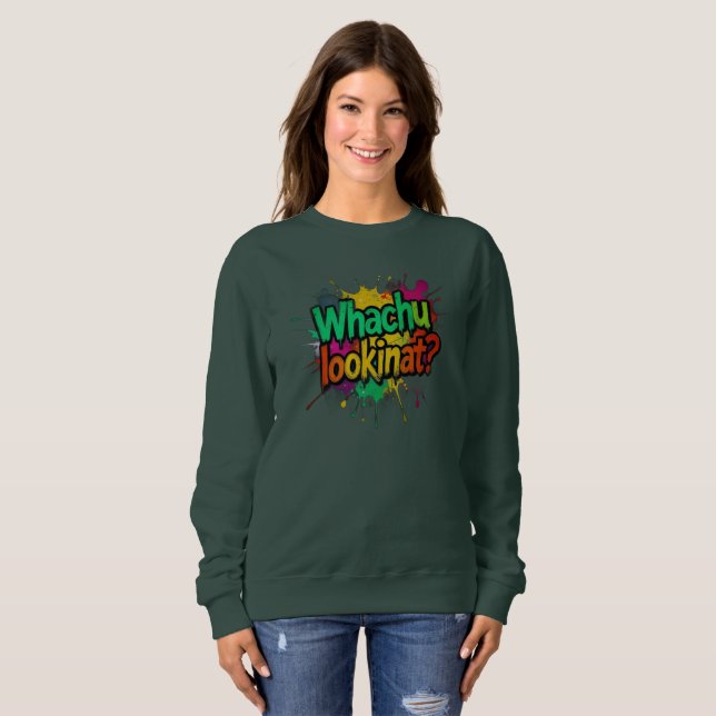 Qu'est-ce que tu regardes Sweatshirt de rue drôle  (Devant entier)