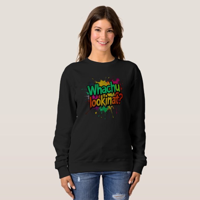 Qu'est-ce que tu regardes Sweatshirt de rue drôle  (Devant entier)