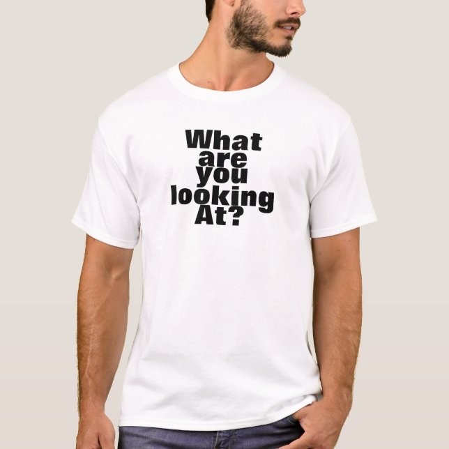 Qu'est-ce que vous regardez ? T-Shirt basique pour (Devant)