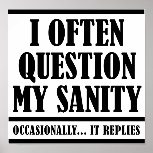 Question My Sanity Funny Poster (Devant)
