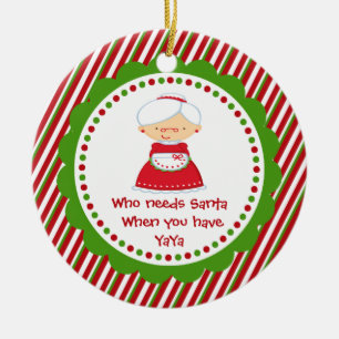 Qui a besoin de Santa... YaYa Ornement de Noël