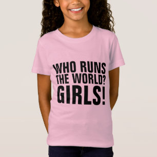QUI DIRIGE LE MONDE ? LES FILLES ! T-shirts Girl P