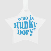 Qui est Hunky Dory ? Ornement acrylique