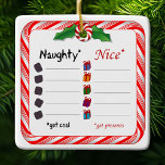 Qui est vilain ou joli ornement<br><div class="desc">Customisez votre message. Les vilains reçoivent du charbon. Ceux qui sont sympas reçoivent des cadeaux ! Une jolie liste de vérification de Noël pour aider le Père Noël à garder le cap avec une menthe poivrée et un cadre de sucre de canne. Un ornement comique parfait pour votre fête de...</div>