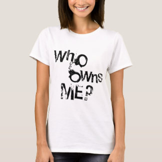 Qui me possède ? T-shirt